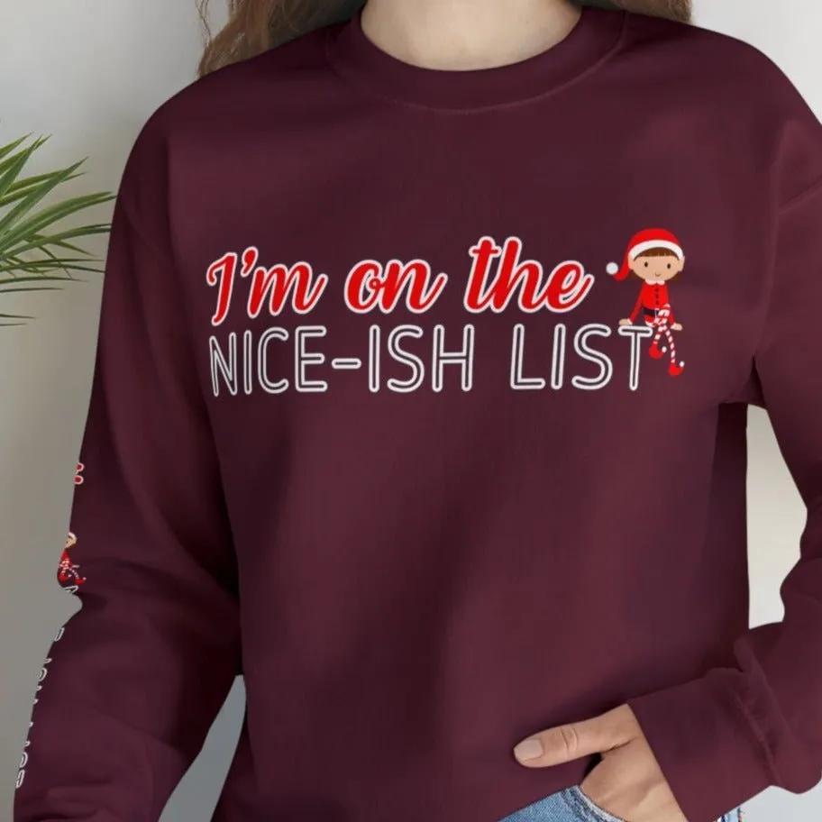 I'm on the Nice-ish List Women's Sweatshirt: Elf Girl Design & Sleeve Detail