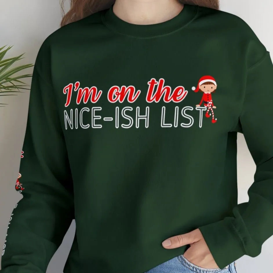 I'm on the Nice-ish List Women's Sweatshirt: Elf Girl Design & Sleeve Detail